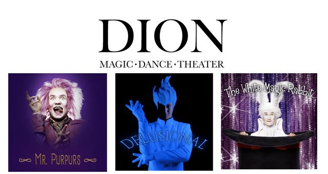 Dion – Magic, dance, theatre
